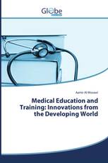 Medical Education and Training: Innovations from the Developing World