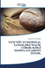 YENİ NÖV FUNKSİONAL XASSƏLƏRƏ MALİK ÇÖRƏK-KÖKƏ MƏMULATLARININ İSTEHL