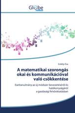 A matematikai szorongás okai és kommunikációval való csökkentése