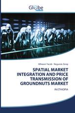 SPATIAL MARKET INTEGRATION AND PRICE TRANSMISSION OF GROUNDNUTS MARKET