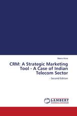 CRM: A Strategic Marketing Tool - A Case of Indian Telecom Sector