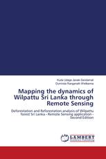 Mapping the dynamics of Wilpattu Sri Lanka through Remote Sensing