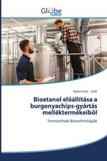 Bioetanol előállítása a burgonyachips-gyártás melléktermékeiből