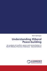 Understanding Illiberal Peace-building