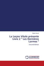 La Leçon Vitale présente Livre 2 " Les Dernières Larmes "