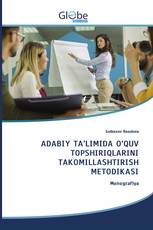 ADABIY TA’LIMIDA O‘QUV TOPSHIRIQLARINI TAKOMILLASHTIRISH METODIKASI