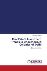 Real Estate Investment Trends in Unauthorized Colonies of Delhi