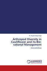 Arthropod Diversity in Cauliflower and its Bio-rational Management