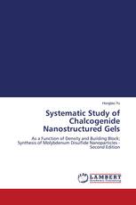 Systematic Study of Chalcogenide Nanostructured Gels