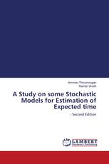 A Study on some Stochastic Models for Estimation of Expected time