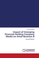 Impact of Emerging Financial Holding Company Model on Small Business B
