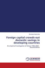 Foreign capital crowds-out domestic savings in developing countries