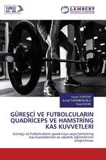 GÜREŞCİ VE FUTBOLCULARIN QUADRİCEPS VE HAMSTRİNG KAS KUVVETLERİ