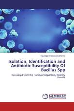 Isolation, Identification and Antibiotic Susceptibility OfBacillus Spp