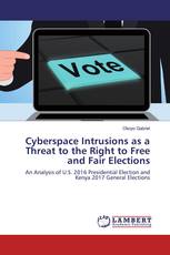 Cyberspace Intrusions as a Threat to the Right to Free and Fair Elections