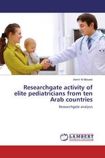 Researchgate activity of elite pediatricians from ten Arab countries
