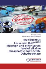 Myelogenous Leukemia: JAK2V617F Mutation and other Serum level of alkaline phosphatase and Lactate Dehydrogenase