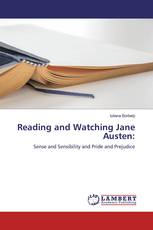 Reading and Watching Jane Austen: