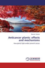 Anticancer plants: effects and mechanisms