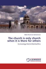 The church is only church when it is there for others