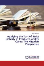 Applying the Tort of Strict Liability in Product Liability Cases: The Nigerian Perspective