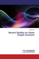 Recent Studies on Some Graph Invariant