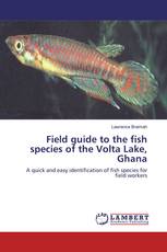 Field guide to the fish species of the Volta Lake, Ghana