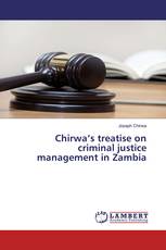 Chirwa’s treatise on criminal justice management in Zambia