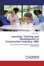 Learning, Training and Development in Construction Industry: HRD