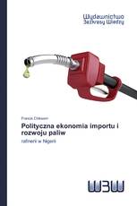 Polityczna ekonomia importu i rozwoju paliw