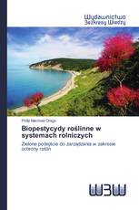 Biopestycydy roślinne w systemach rolniczych