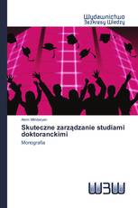 Skuteczne zarządzanie studiami doktoranckimi