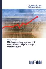 Militaryzacja gospodarki i nowoczesna reprodukcja wzmocniona