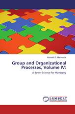Group and Organizational Processes, Volume IV: