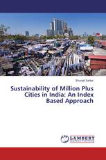 Sustainability of Million Plus Cities in India: An Index Based Approach