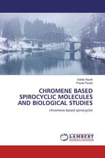 CHROMENE BASED SPIROCYCLIC MOLECULES AND BIOLOGICAL STUDIES