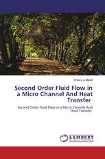 Second Order Fluid Flow in a Micro Channel And Heat Transfer
