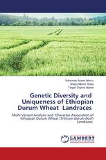 Genetic Diversity and Uniqueness of Ethiopian Durum Wheat Landraces