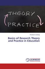 Basics of Research Theory and Practice in Education