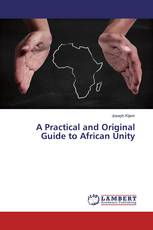 A Practical and Original Guide to African Unity