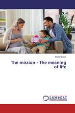 The mission - The meaning of life