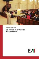 La fede e lo sforzo di trasmetterla