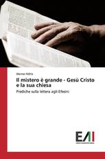 Il mistero è grande - Gesù Cristo e la sua chiesa