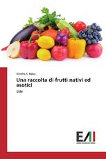 Una raccolta di frutti nativi ed esotici