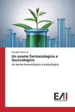 Un esame farmacologico e tossicologico