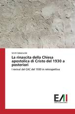 La rinascita della Chiesa apostolica di Cristo del 1930 a posteriori