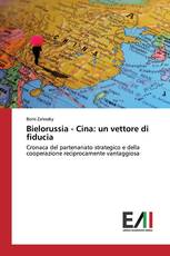 Bielorussia - Cina: un vettore di fiducia