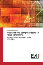 Modellazione computerizzata in fisica e medicina