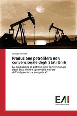 Produzione petrolifera non convenzionale degli Stati Uniti