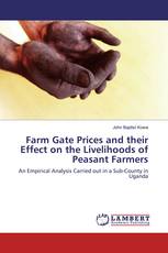 Farm Gate Prices and their Effect on the Livelihoods of Peasant Farmers